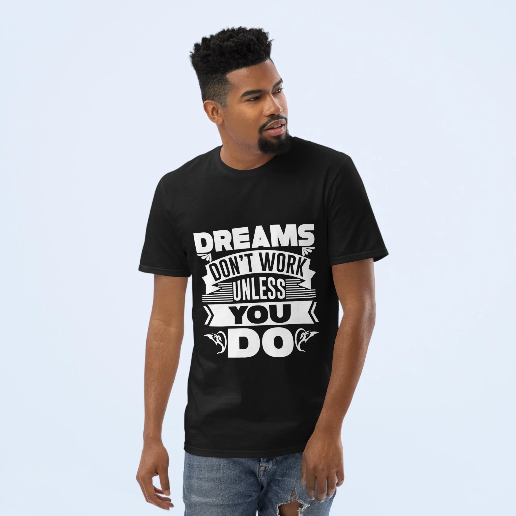 Dreams Do Not Work Unless You Do T-Shirt