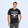Stronger Than Your Excuses T-Shirt